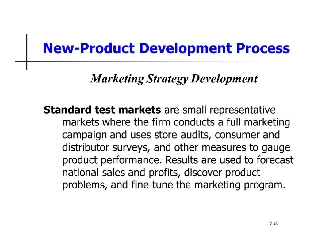 New-Product Development Process Marketing Strategy Development Standard test markets are small representative markets where